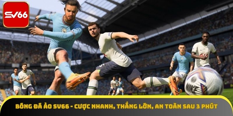 Bóng Đá Ảo SV66 - Thăng Hoa Cảm Xúc Với Trận Cầu Đỉnh Cao