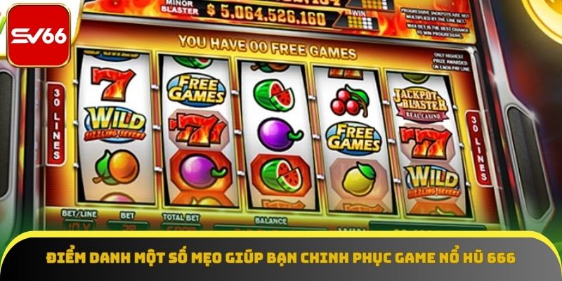 Một số mẹo giúp bạn nắm chắc cơ hội nổ jackpot tại SV66